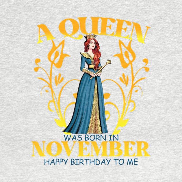 A Queen Was Born In November Happy Birthday To Me by Fadloulah